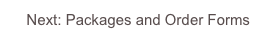 Next: Packages and Order Forms